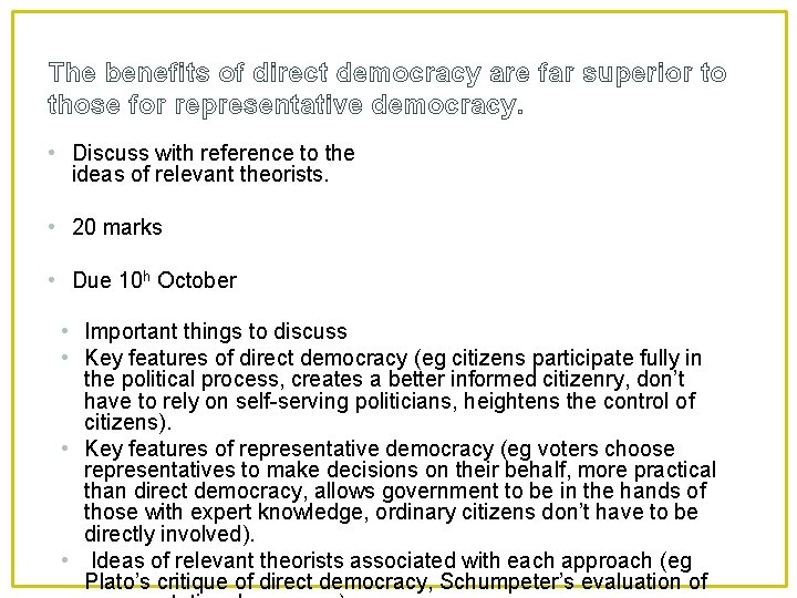 The benefits of direct democracy are far superior to those for representative democracy. •