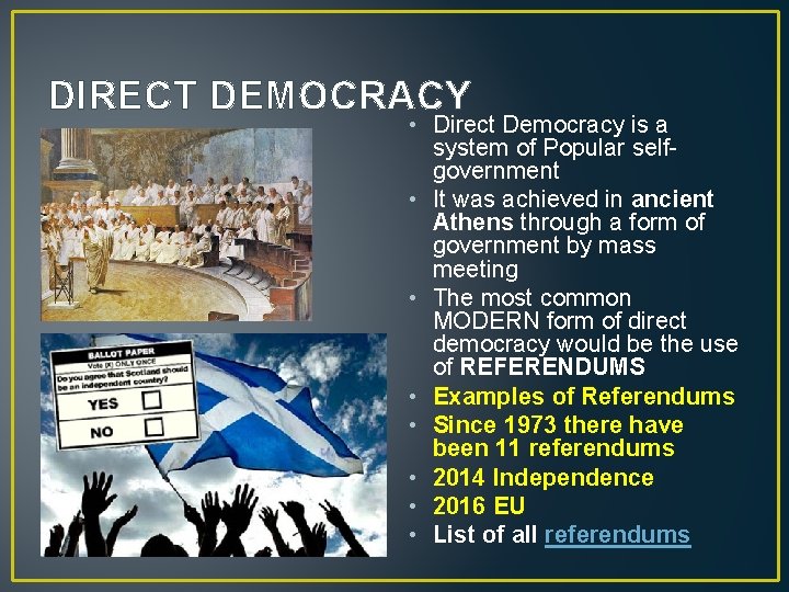 DIRECT DEMOCRACY • Direct Democracy is a system of Popular selfgovernment • It was