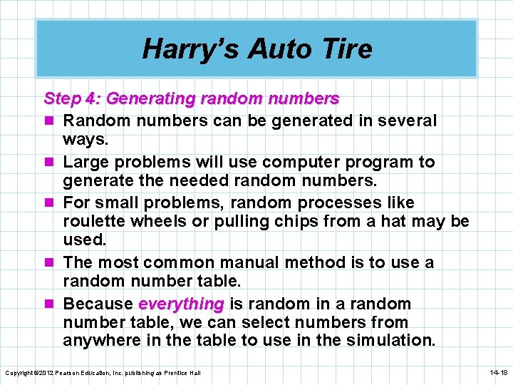 Harry’s Auto Tire Step 4: Generating random numbers n Random numbers can be generated