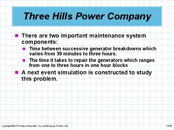 Three Hills Power Company n There are two important maintenance system components: n Time