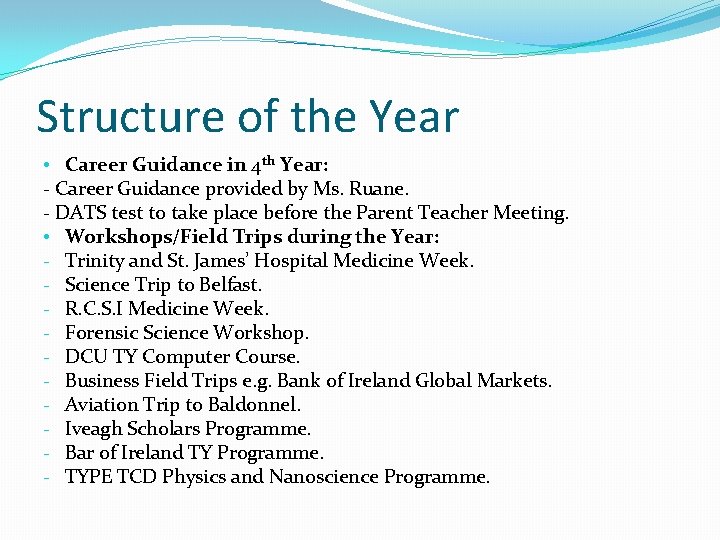 Structure of the Year • Career Guidance in 4 th Year: - Career Guidance