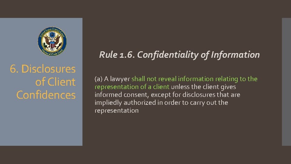 Rule 1. 6. Confidentiality of Information 6. Disclosures of Client Confidences (a) A lawyer