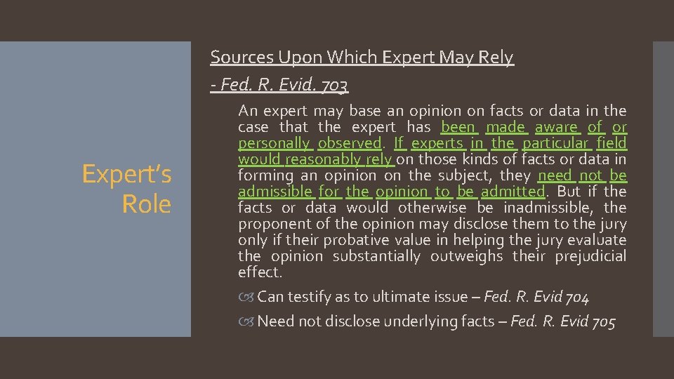 Sources Upon Which Expert May Rely - Fed. R. Evid. 703 Expert’s Role An