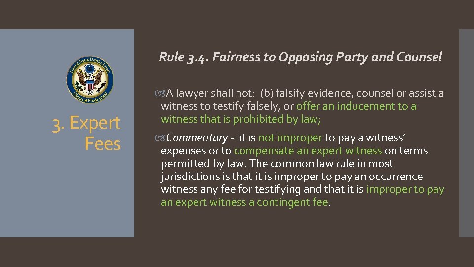 Rule 3. 4. Fairness to Opposing Party and Counsel 3. Expert Fees A lawyer