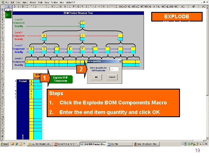 EXPLODE Worksheet 2 1 Steps 1. Click the Explode BOM Components Macro 2. Enter