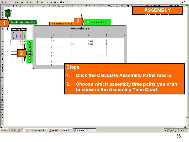 ASSEMBLY Worksheet 2 1 2 Steps 1. Click the Calculate Assembly Paths macro 2.