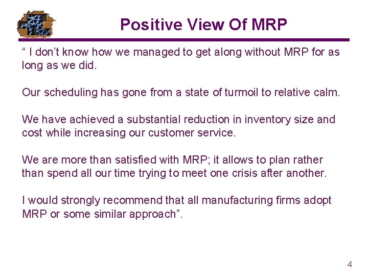 Positive View Of MRP “ I don’t know how we managed to get along