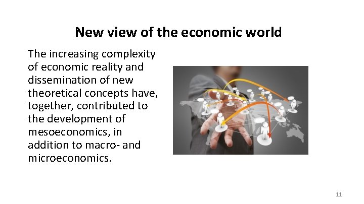 New view of the economic world The increasing complexity of economic reality and dissemination New view of the economic world The increasing complexity of economic reality and dissemination