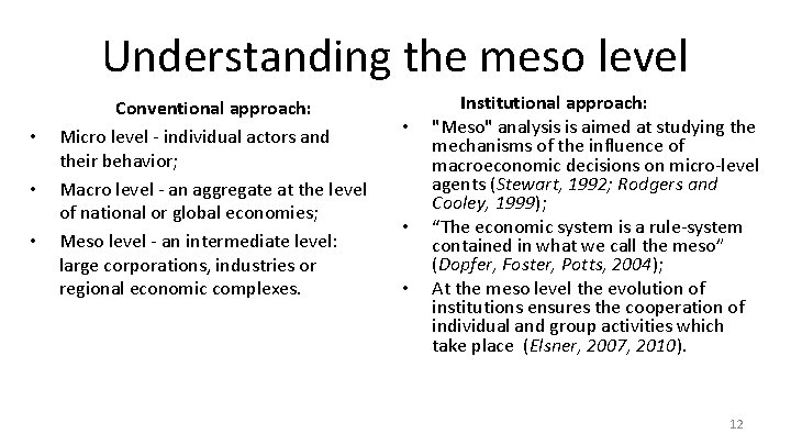 Understanding the meso level • • • Conventional approach: Micro level - individual actors Understanding the meso level • • • Conventional approach: Micro level - individual actors