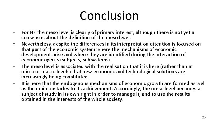 Conclusion • • For HE the meso level is clearly of primary interest, although Conclusion • • For HE the meso level is clearly of primary interest, although