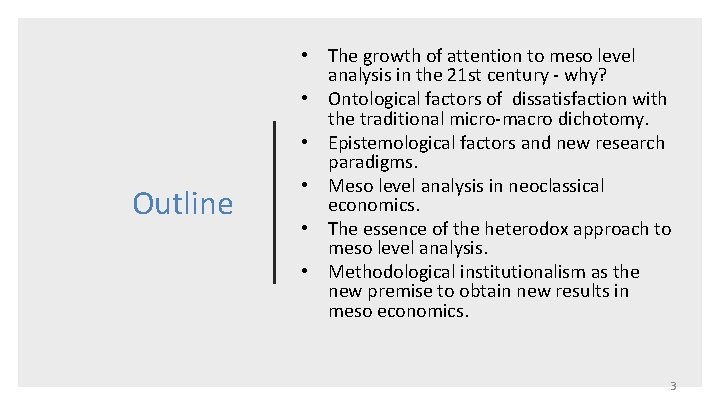 Outline • The growth of attention to meso level analysis in the 21 st Outline • The growth of attention to meso level analysis in the 21 st