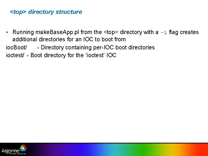 <top> directory structure • Running make. Base. App. pl from the <top> directory with