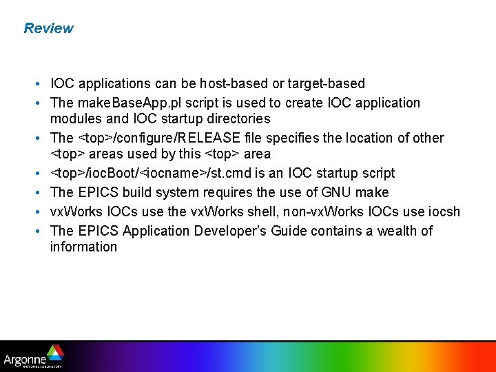 Review • IOC applications can be host-based or target-based • The make. Base. App.