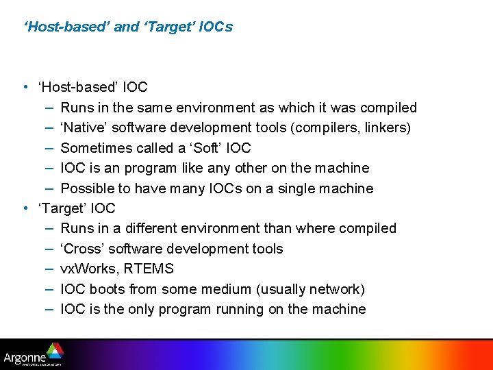 ‘Host-based’ and ‘Target’ IOCs • ‘Host-based’ IOC – Runs in the same environment as