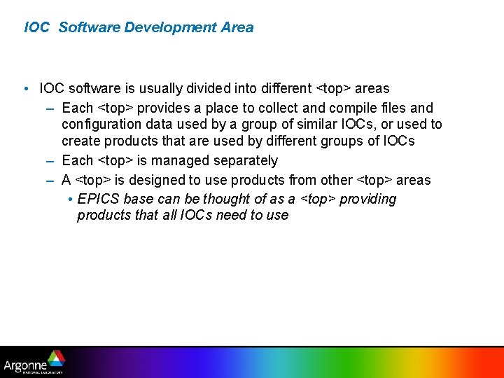 IOC Software Development Area • IOC software is usually divided into different <top> areas