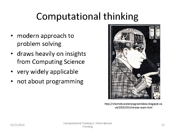 Computational thinking • modern approach to problem solving • draws heavily on insights from