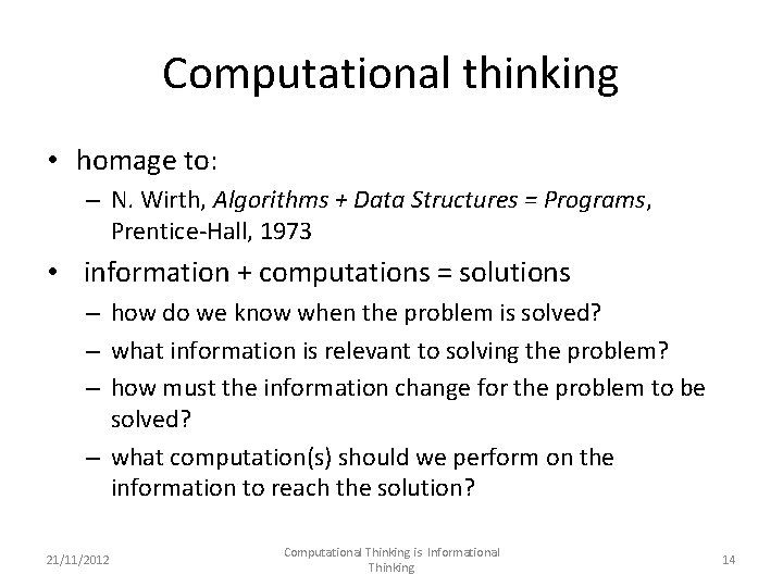 Computational thinking • homage to: – N. Wirth, Algorithms + Data Structures = Programs,