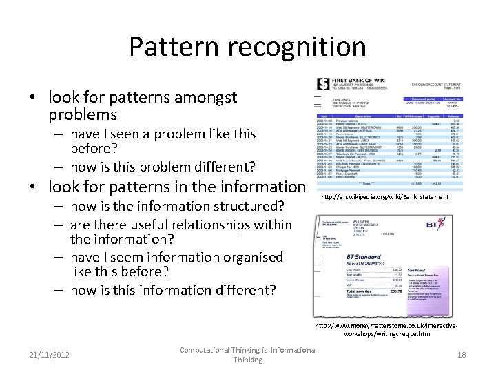 Pattern recognition • look for patterns amongst problems – have I seen a problem