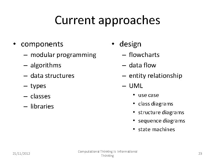 Current approaches • components – – – 21/11/2012 • design modular programming algorithms data