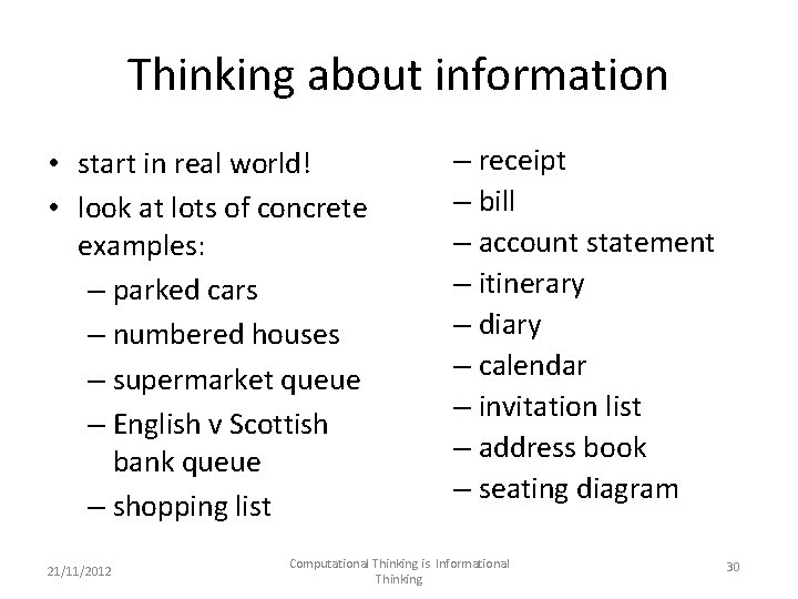 Thinking about information • start in real world! • look at lots of concrete