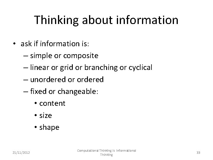 Thinking about information • ask if information is: – simple or composite – linear