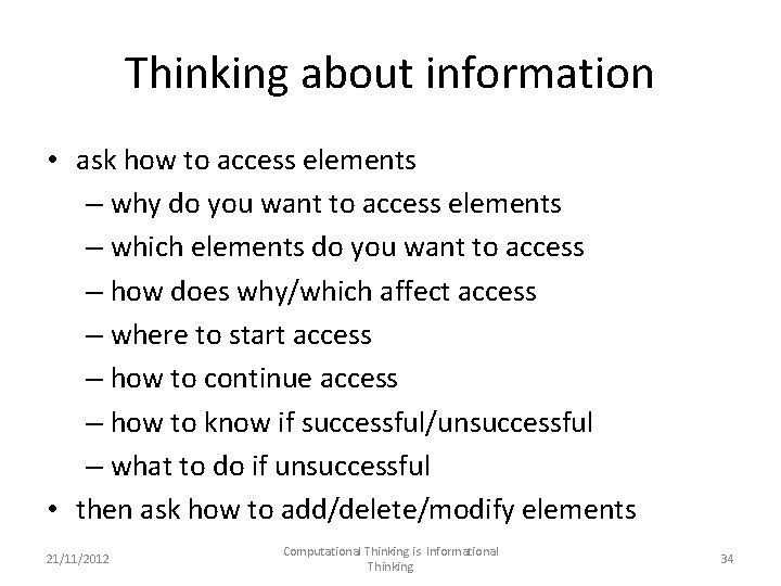 Thinking about information • ask how to access elements – why do you want