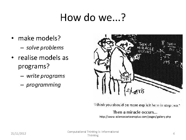 How do we. . . ? • make models? – solve problems • realise