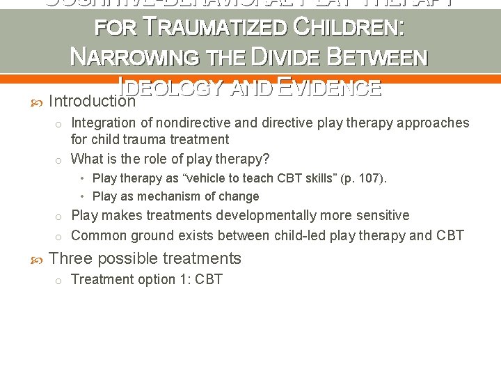 COGNITIVE-BEHAVIORAL PLAY THERAPY FOR TRAUMATIZED CHILDREN: NARROWING THE DIVIDE BETWEEN I DEOLOGY AND EVIDENCE
