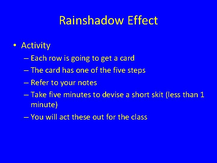 Rainshadow Effect • Activity – Each row is going to get a card –