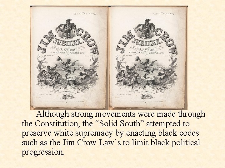 Although strong movements were made through the Constitution, the “Solid South” attempted to preserve