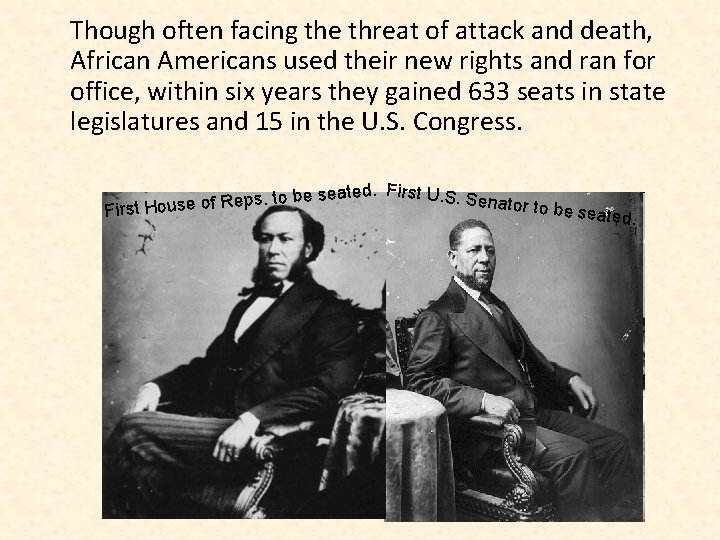 Though often facing the threat of attack and death, African Americans used their new