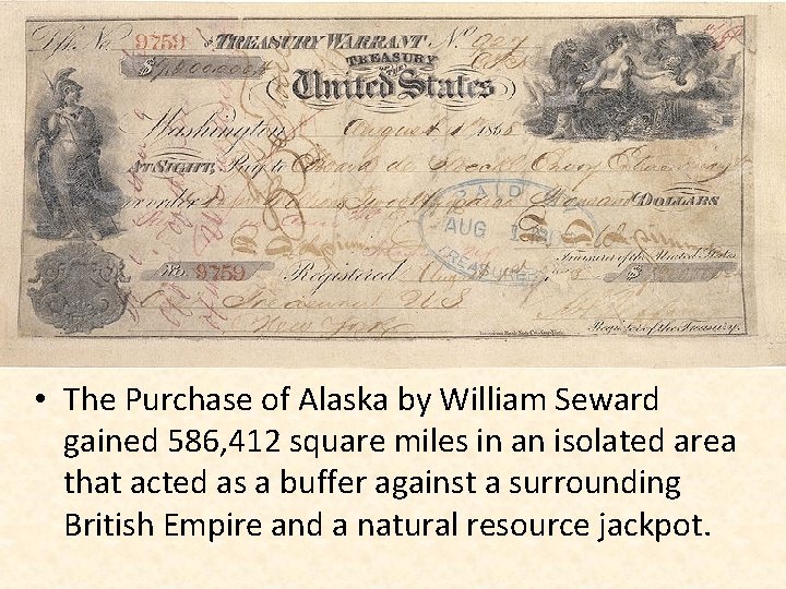  • The Purchase of Alaska by William Seward gained 586, 412 square miles