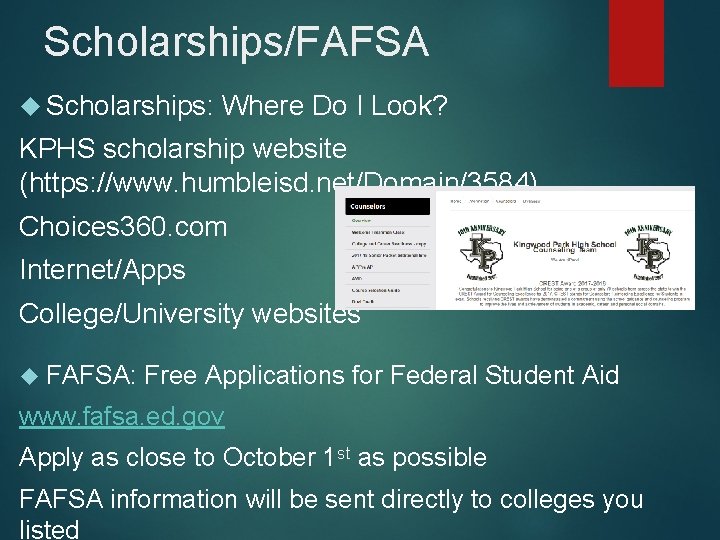 Scholarships/FAFSA Scholarships: Where Do I Look? KPHS scholarship website (https: //www. humbleisd. net/Domain/3584) Choices