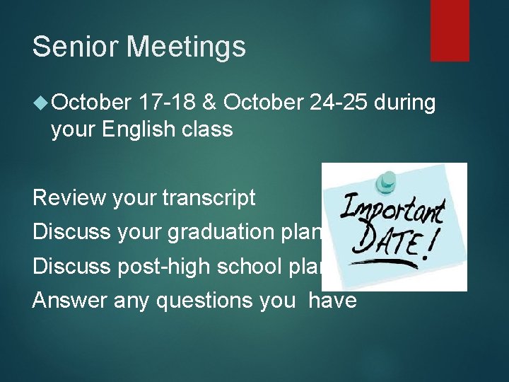 Senior Meetings October 17 -18 & October 24 -25 during your English class Review