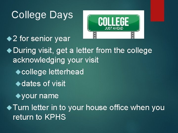 College Days 2 for senior year During visit, get a letter from the college