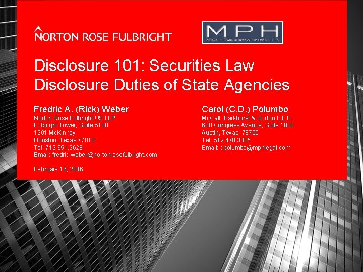 Disclosure 101: Securities Law Disclosure Duties of State Agencies Fredric A. (Rick) Weber Carol