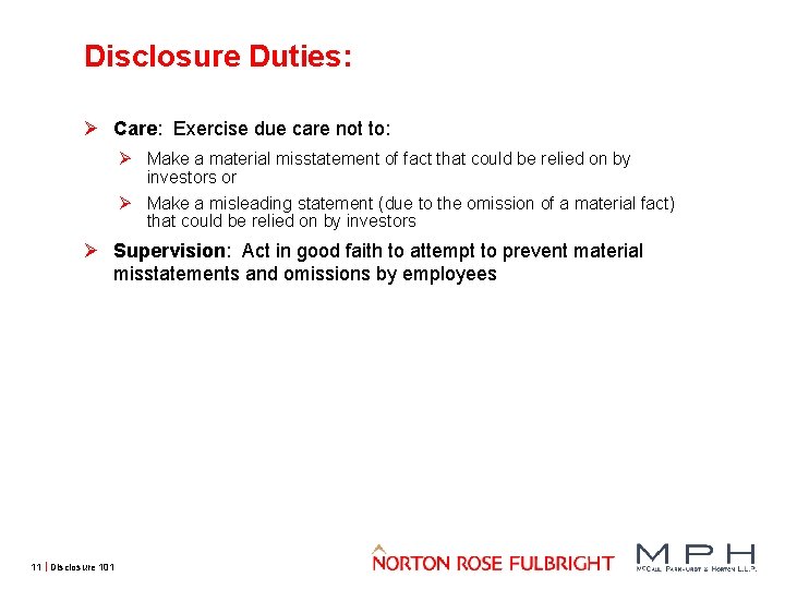 Disclosure Duties: Ø Care: Exercise due care not to: Ø Make a material misstatement