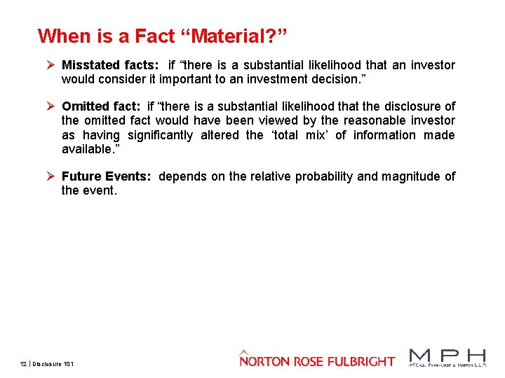 When is a Fact “Material? ” Ø Misstated facts: if “there is a substantial