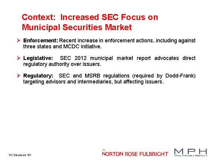 Context: Increased SEC Focus on Municipal Securities Market Ø Enforcement: Recent increase in enforcement