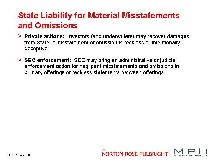 State Liability for Material Misstatements and Omissions Ø Private actions: Investors (and underwriters) may