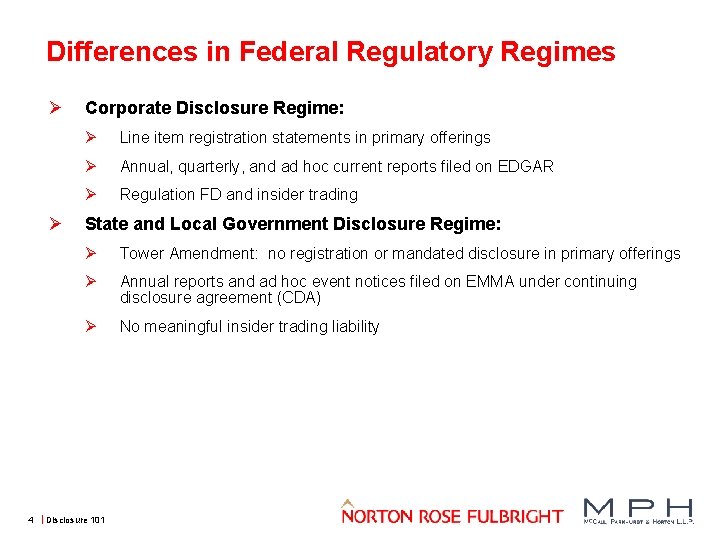 Differences in Federal Regulatory Regimes Ø Ø 4 Corporate Disclosure Regime: Ø Line item