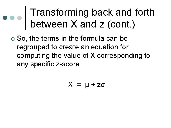 Transforming back and forth between X and z (cont. ) ¢ So, the terms