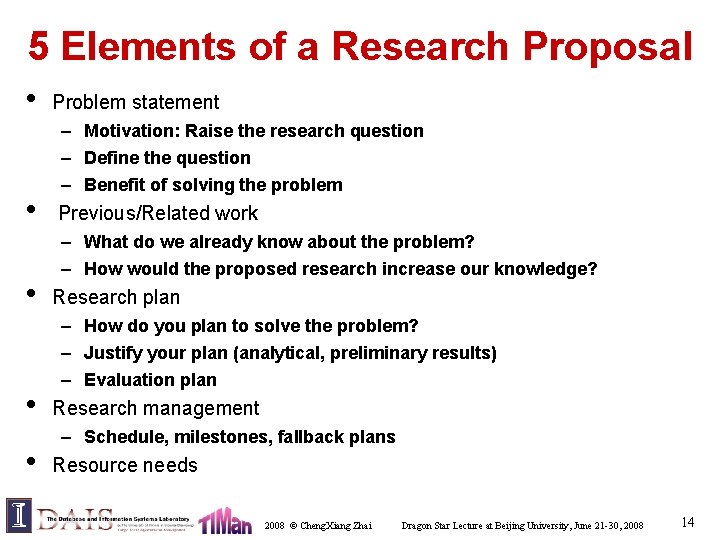 5 Elements of a Research Proposal • • • Problem statement – Motivation: Raise