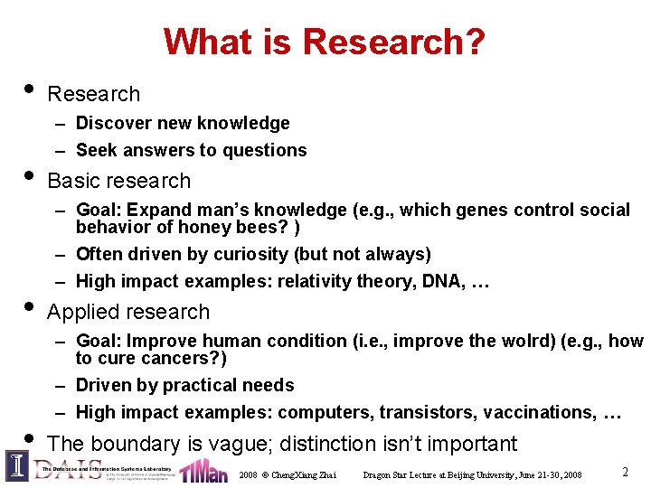 What is Research? • • Research – Discover new knowledge – Seek answers to