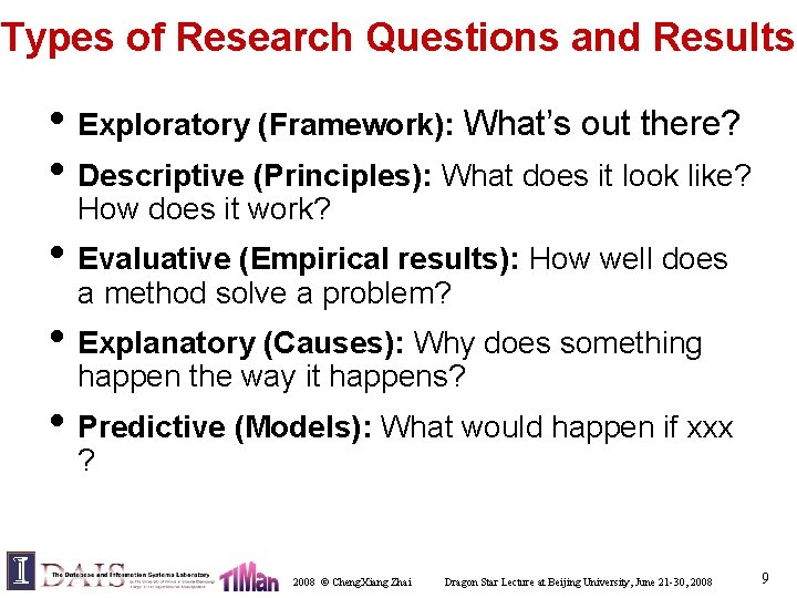 Types of Research Questions and Results • Exploratory (Framework): What’s out there? • Descriptive