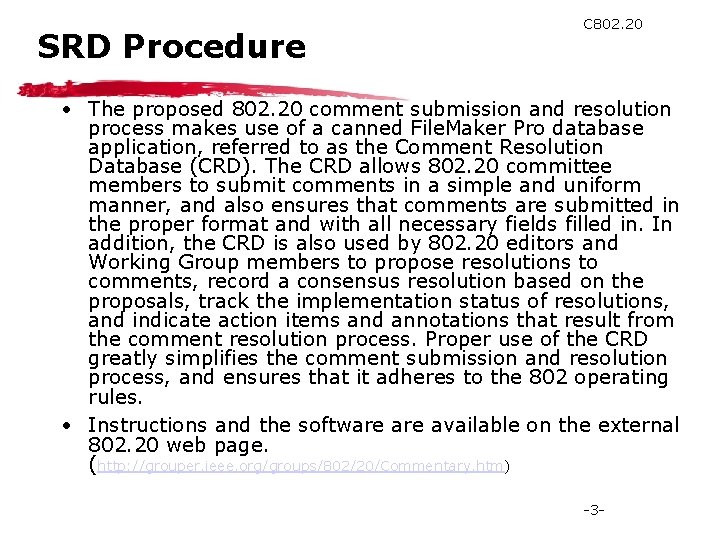 SRD Procedure C 802. 20 • The proposed 802. 20 comment submission and resolution