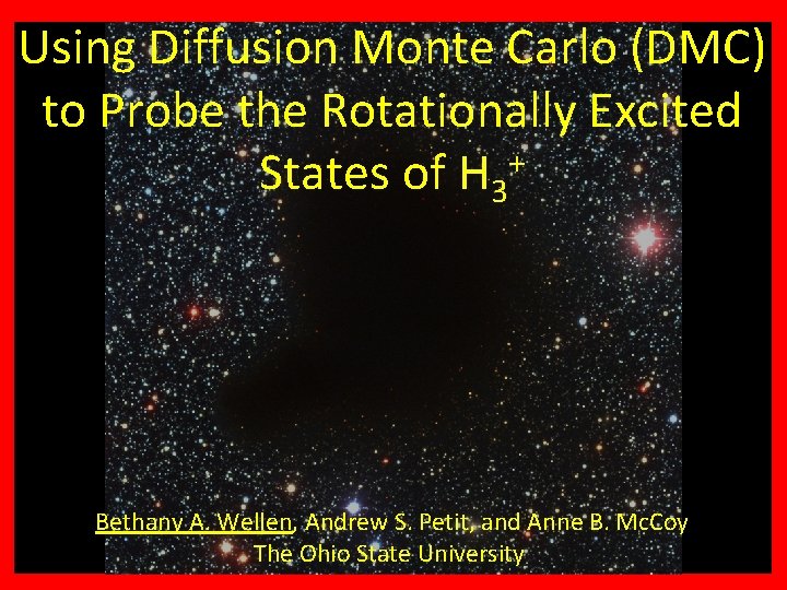 +? ? ? Why H Using Diffusion Monte Carlo (DMC) 3 to Probe the