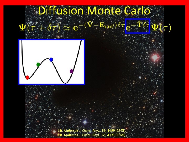 +? ? ? Why H Diffusion Monte Carlo 3 J. B. Anderson J. Chem.