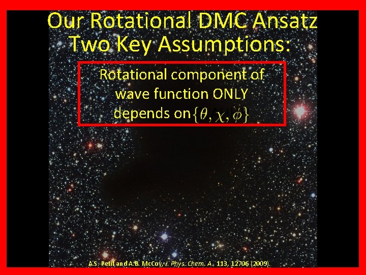 +? ? ? Why H Our Rotational 3 DMC Ansatz Two Key Assumptions: Rotational