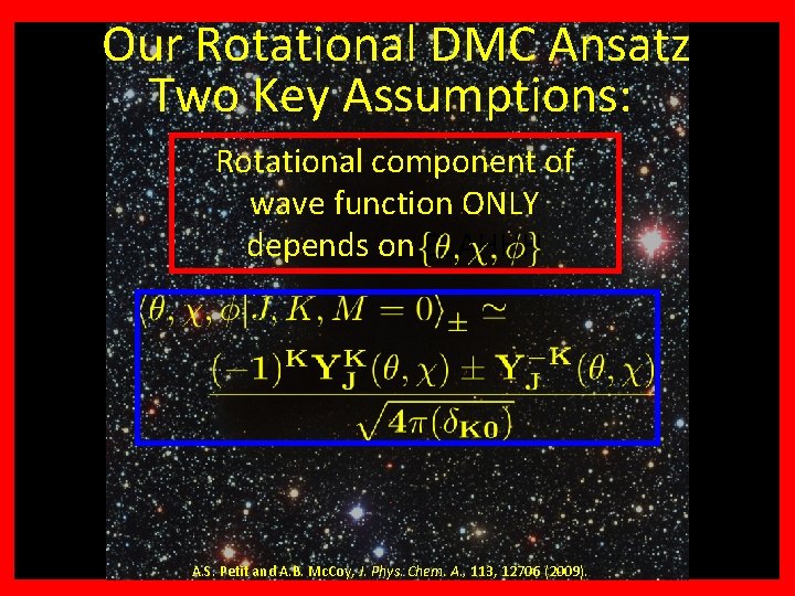 +? ? ? Why H Our Rotational 3 DMC Ansatz Two Key Assumptions: Rotational